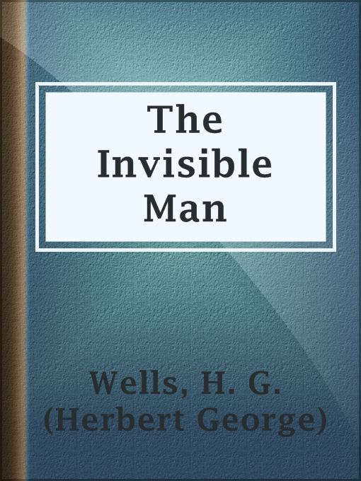 Title details for The Invisible Man by H. G. (Herbert George) Wells - Wait list